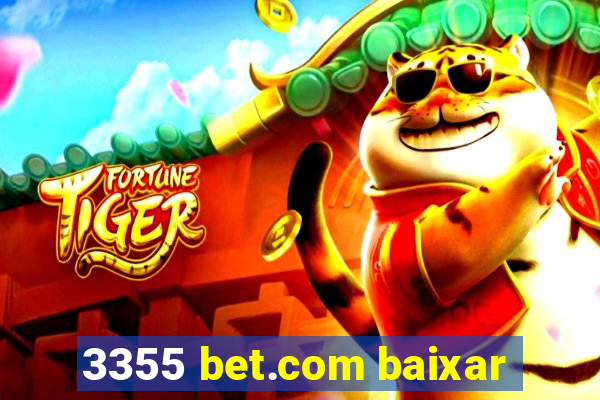 3355 bet.com baixar